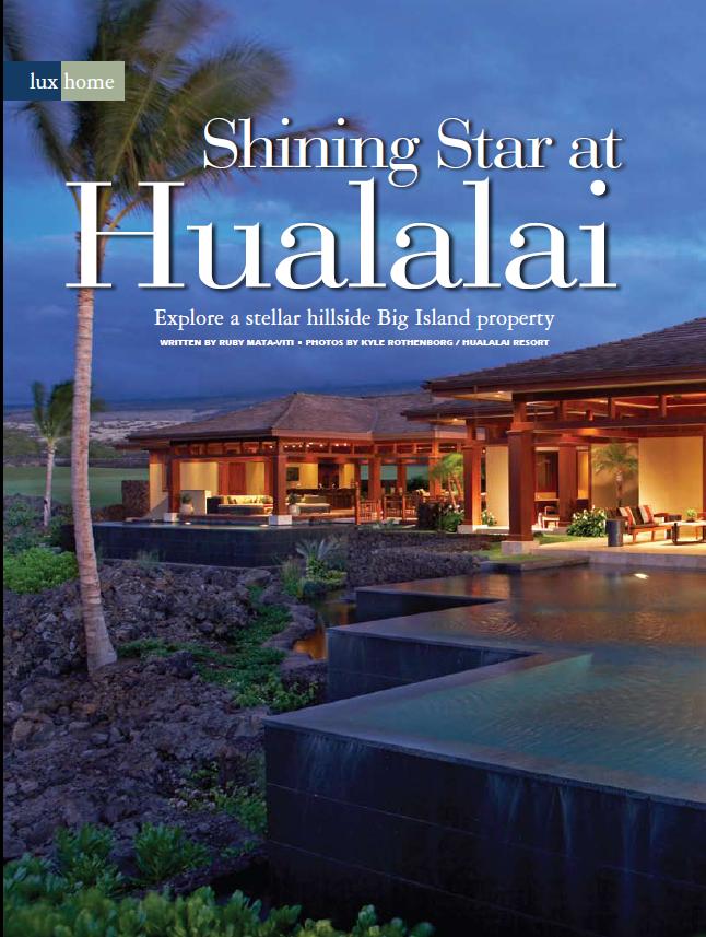 "Shining Star at Hualalai: Explore a Steller Hillside Big Island Property"  //  Written by Ruby Mata-Viti  //  Featured in HI Luxury Magazine